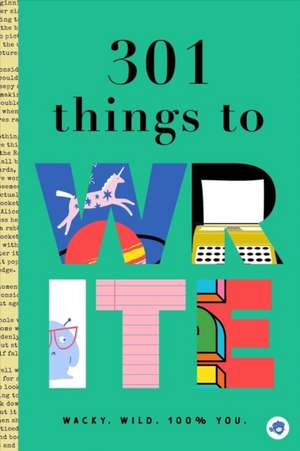 301 Things to Write de Brooke Kunz