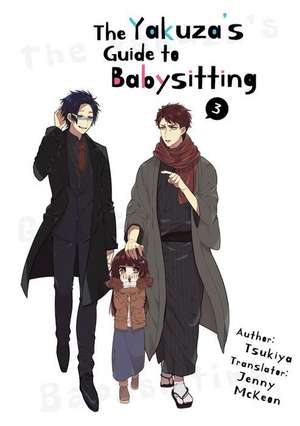 The Yakuza's Guide to Babysitting Vol. 3 de Tsukiya