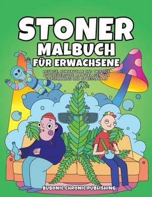 Stoner malbuch für erwachsene de Bubonic Chronic Publishing