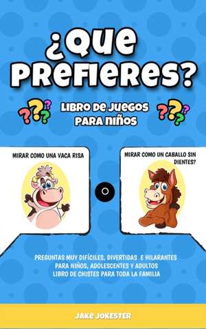 ¿Que prefieres? libro de juegos para niños de Jake Jokester