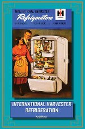 International Harvester Refrigeration de Sarah Tomac