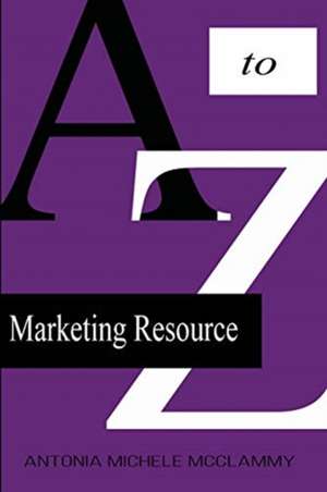 A to Z Marketing Resource de Antonia Michele McClammy