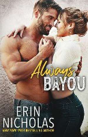 Always Bayou de Erin Nicholas