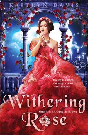 Withering Rose de Kaitlyn Davis