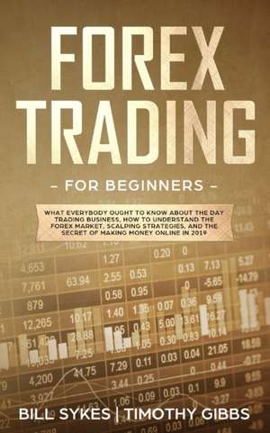 Forex Trading for Beginners de Bill Sykes