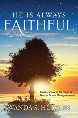 He is Always Faithful de Wanda S. Hudson