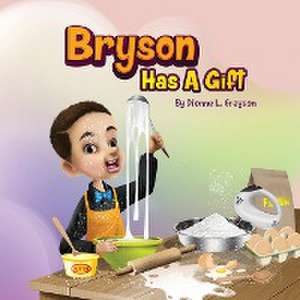 Bryson Has A Gift de Dionne L Grayson