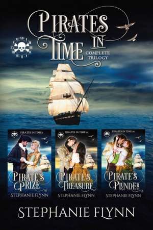 Pirates in Time Complete Trilogy de Stephanie Flynn