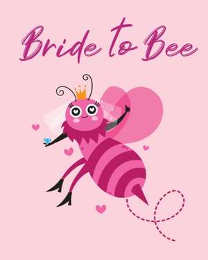 Bride To Bee de Patricia Larson