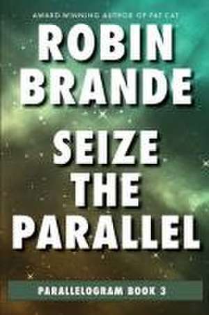 Seize the Parallel (Parallelogram Quartet, Book 3) de Robin Brande