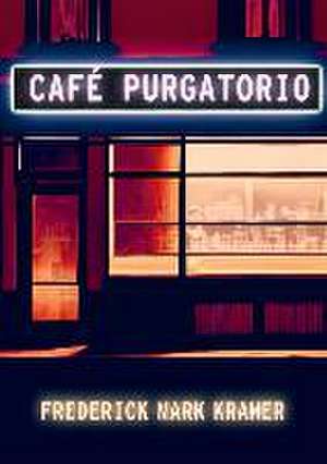 Café Purgatorio de Frederick Mark Kramer