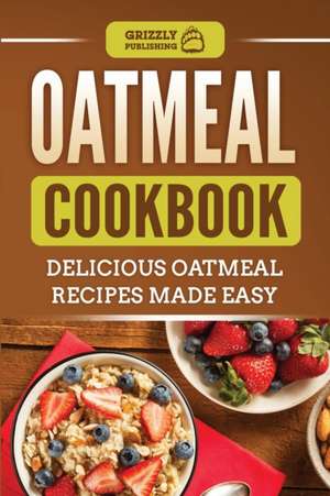 Oatmeal Cookbook de Grizzly Publishing