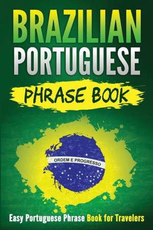 Brazilian Portuguese Phrase Book de Grizzly Publishing