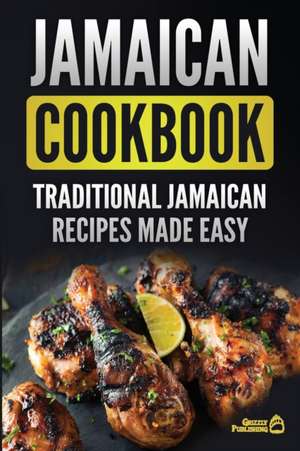 Jamaican Cookbook de Grizzly Publishing