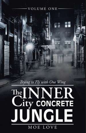 THE INNER CITY CONCRETE JUNGLE de Moe Love