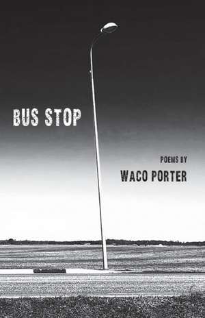 Bus Stop de Waco Porter