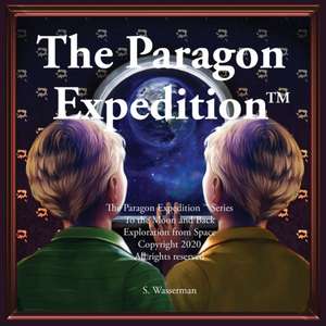 The Paragon Expedition: To the Moon and Back de Susan Wasserman