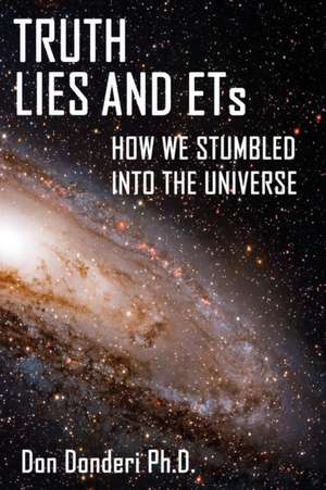 Truth, Lies and ETs de Don Donderi