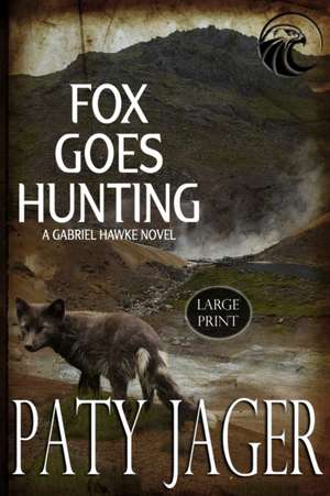 Fox Goes Hunting Large Print de Paty Jager