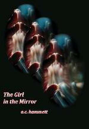 The Girl in the Mirrow de A. C. Hammett