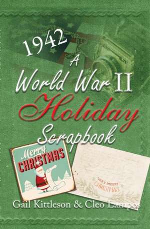 A World War II Holiday Scrapbook de Gail Kittleson