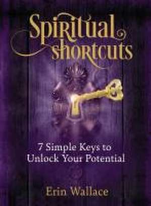 Spiritual Shortcuts de Erin Wallace