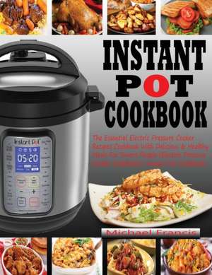 INSTANT POT COOKBOOK de Michael Francis