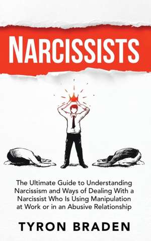 Narcissists de Tyron Braden