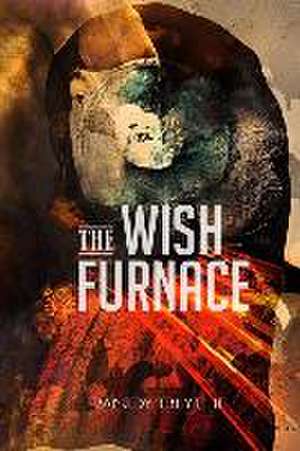 The Wish Furnace de Randy Blythe