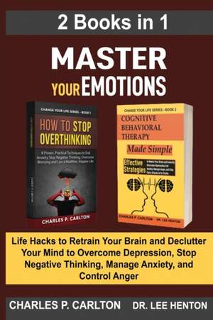 Master Your Emotions (2 Books in 1) de Charles P. Carlton