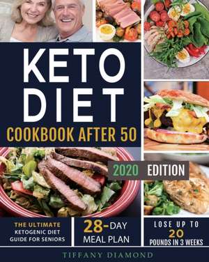 Keto Diet Cookbook After 50 de Tiffany Diamond