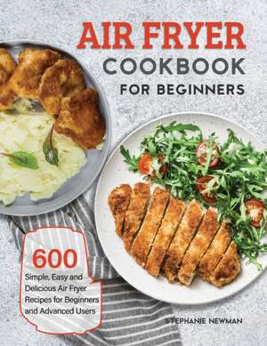 Air Fryer Cookbook for Beginners de Stephanie Newman