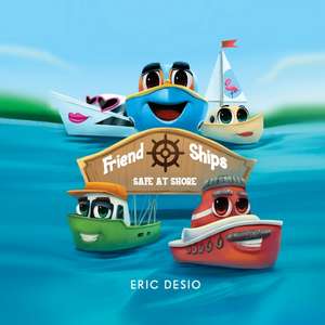 Friend Ships - Safe at Shore de Eric Desio