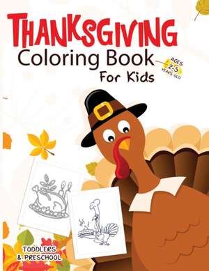 Thanksgiving Coloring Book for Kids Ages 2-5 de Kobe Rogers