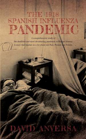 THE 1918 SPANISH INFLUENZA PANDEMIC de David Anversa