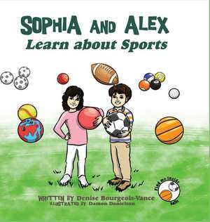 Sophia and Alex Learn about Sports de Denise Bourgeois-Vance