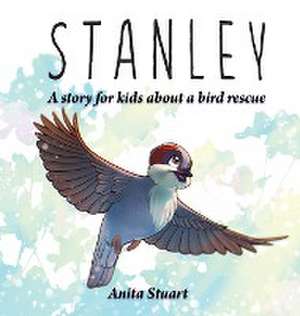 Stanley, The Sparrow de Anita Stuart