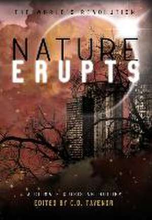 Nature Erupts de C D Tavenor