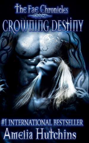 Crowning Destiny de Amelia Hutchins