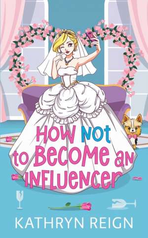 How NOT to Become an Influencer de Reign