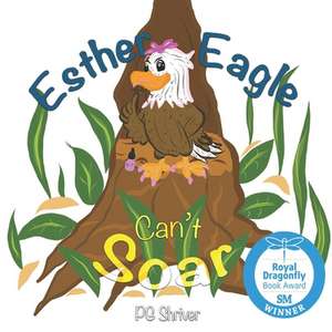 Esther Eagle Can't Soar: A Zoo Me In Picture Book for ages 3-6 de P. G. Shriver