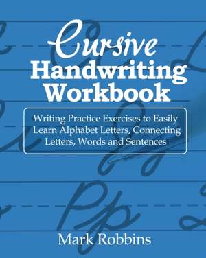 Cursive Handwriting Workbook de Mark Robbins