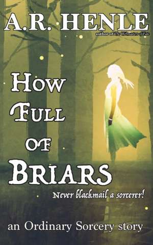 How Full of Briars de A. R. Henle