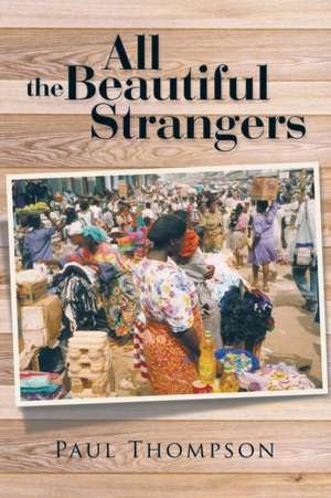 All the Beautiful Strangers de Paul Thompson