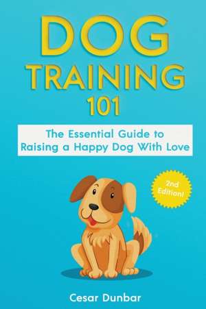 Dog Training 101 de Cesar Dunbar