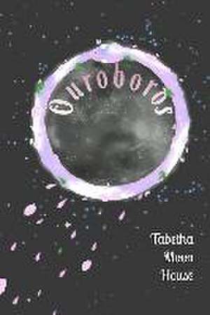 Ouroboros de Tabetha Moon House