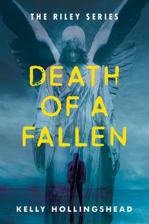 Death of a Fallen: Volume 2 de Kelly Hollingshead