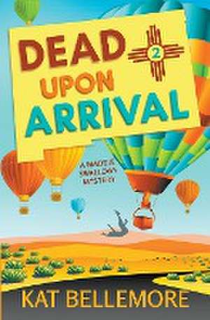 Dead Upon Arrival de Kat Bellemore