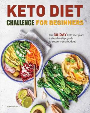 Keto Diet Challenge For Beginners de Alex Endranca