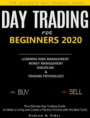 Day Trading for Beginners 2020 de Andrew H. Elder